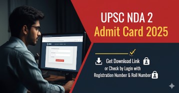 UPSC NDA 2 Admit Card 2025 Get Download Link or Check by Login with Registration Number & Roll Number