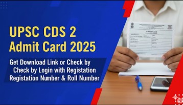 UPSC CDS 2 Admit Card 2025 Get Download Link or Check by Login with Registration Number & Roll Number