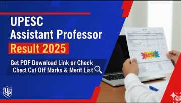UPESSC Assistant Professor Result 2025 Get PDF Download Link or Check Cut Off Marks & Merit List