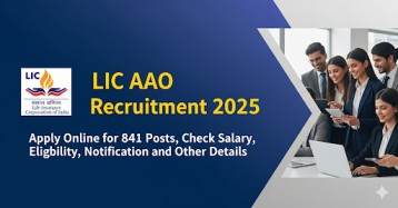 LIC AAO Recruitment 2025 Apply Online for 841 Posts of Generalist & Specialist, Check Salary, Eligibility, Notification and Other Details