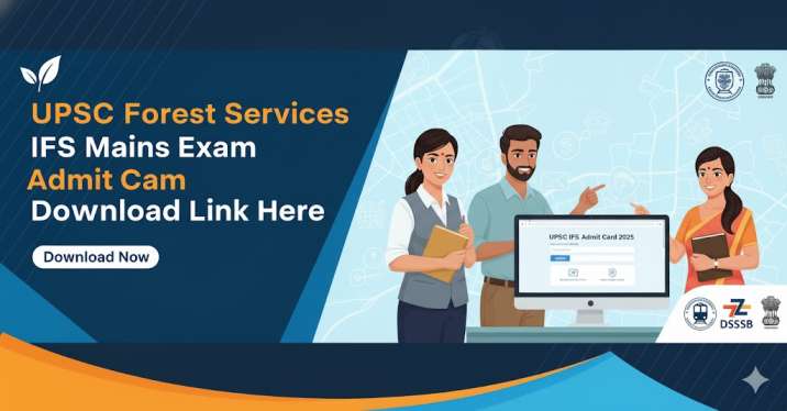 UPSC Forest Services IFS Mains Exam Admit Card 2025 Get PDF Link